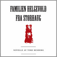 Familien Helgevold fra Storhaug - Tore Renberg