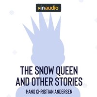The Snow Queen and Other Stories - Hans Christian Andersen
