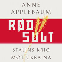 Rød sult - Stalins krig mot Ukraina - Anne Applebaum