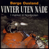 Vinter uten nåde - Børge Ousland