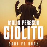 Bare et barn - Malin Persson Giolito