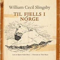 Til fjells i Norge - William Cecil Slingsby