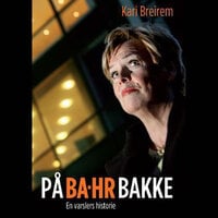 På BA-HR bakke - En varslers historie - Kari Breirem