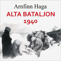 Alta bataljon 1940 - Arnfinn Haga