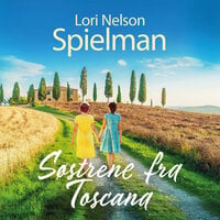 Søstrene fra Toscana - Lori Nelson Spielman