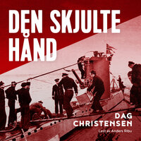 Den skjulte hånd - Historien om Einar Johansen - britenes toppagent i Nord-Norge under krigen - Dag Christensen