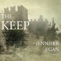 The Keep - Jennifer Egan