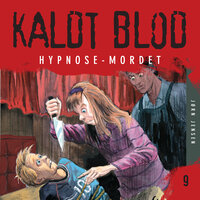 Kaldt blod 9 - Hypnose-mordet - Jørn Jensen