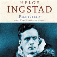 Pelsjegerliv - Helge Ingstad