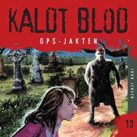 Kaldt blod 13 - GPS-jakten - Jørn Jensen
