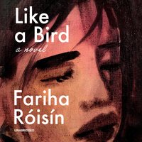 Like a Bird - Fariha Róisín