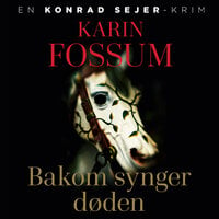 Bakom synger døden - Karin Fossum