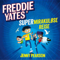 Freddie Yates' supermirakuløse reise - Jenny Pearson