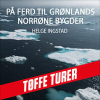 På ferd til Grønlands norrøne bygder - Helge Ingstad
