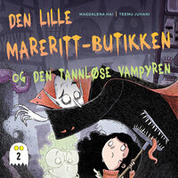 Den lille mareritt-butikken og den tannløse vampyren - Magdalena Hai