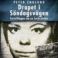 Drapet i Söndagsvägen - Peter Englund