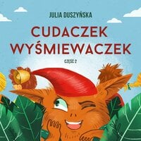 Cudaczek Wyśmiewaczek cz. 2 - Julia Duszyńska