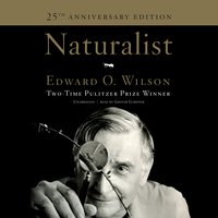 Naturalist - Edward O. Wilson