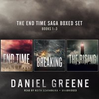 The End Time Saga Boxed Set, Books 1–3: End Time, The Breaking, The Rising, and “The Gun” - Daniel Greene