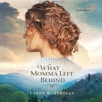 What Momma Left Behind - Cindy K. Sproles
