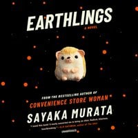 Earthlings: A Novel - Sayaka Murata
