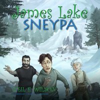 James Lake: Sneypa: The Big Foot File Part 2 - Neil F. Wilson