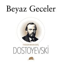 Beyaz Geceler - Fyodor Dostoyevski