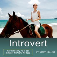 Introvert: How Personality Types Can Influence the World for Good - Cammy Hollows