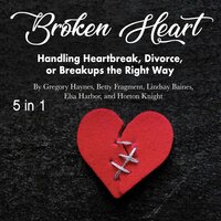 Broken Heart - Elsa Harbor, Betty Fragment, Horton Knight, Lindsay Baines, Gregory Haynes