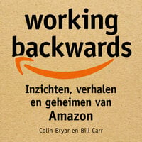 Working backwards: Inzichten, geheimen en verhalen van Amazon - Bill Carr, Colin Bryar