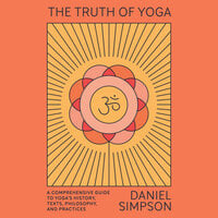 The Truth of Yoga - Daniel Simpson