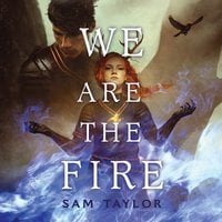 We Are the Fire - Sam Taylor