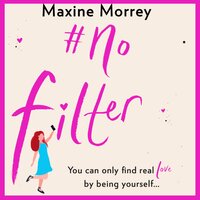 #No Filter: A fun, uplifting romantic comedy - Maxine Morrey