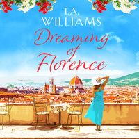 Dreaming of Florence - T.A. Williams
