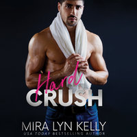 Hard Crush - Mira Lyn Kelly