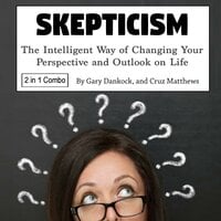 Skepticism - Gary Dankock, Cruz Matthews