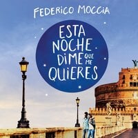 Esta noche dime que me quieres - Federico Moccia