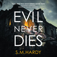 Evil Never Dies - S.M. Hardy