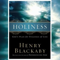 Holiness: God's Plan for Fullness of Life - Henry Blackaby