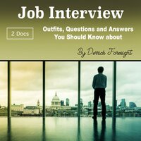 Job Interview: Outfits, Questions and Answers You Should Know about - Derrick Foresight
