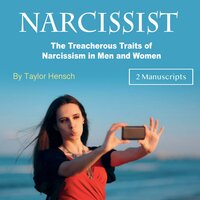 Narcissist: The Treacherous Traits of Narcissism in Men and Women