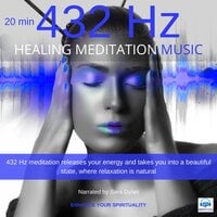 Healing Meditation Music 432 Hz 20 minutes: ENHANCE YOUR SPIRITUALITY - Sara Dylan