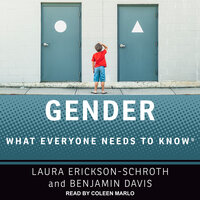 Gender: What Everyone Needs to Know - Benjamin Davis, Laura Erickson-Schroth