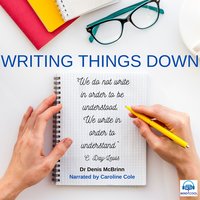 Writing Things Down: We write to understand - Dr. Denis McBrinn