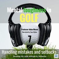 Handling Mistakes and Setbacks - Mental toughness in Golf