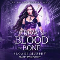 A Crown of Blood and Bone - Sloane Murphy