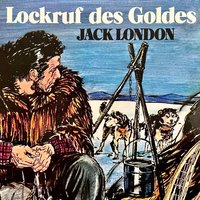 Lockruf des Goldes - Jack London, Christa Bohlmann