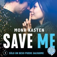 Save Me (Serie Save 1) - Mona Kasten
