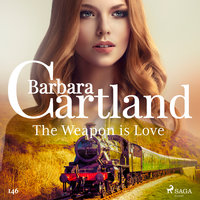 The Weapon is Love (Barbara Cartland's Pink Collection 146) - Barbara Cartland