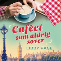 Caféet som aldrig sover - Libby Page